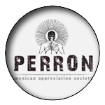Perron Mexican Appreciation